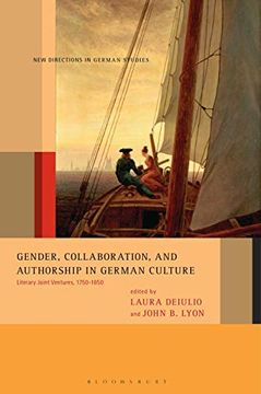 portada Gender, Collaboration, and Authorship in German Culture: Literary Joint Ventures, 1750-1850: 27 (New Directions in German Studies) (en Inglés)