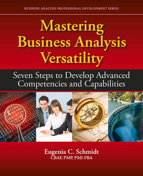 portada Mastering Business Analysis Versatility: Seven Steps to Developing Advanced Competencies and Capabilities (en Inglés)