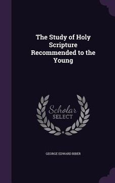 portada The Study of Holy Scripture Recommended to the Young (en Inglés)