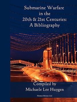 portada submarine warfare in the 20th and 21st centuries - a bibliography (en Inglés)