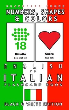 portada Numbers, Shapes and Colors - English to Italian Flash Card Book: Black and White Edition - Italian for Kids
