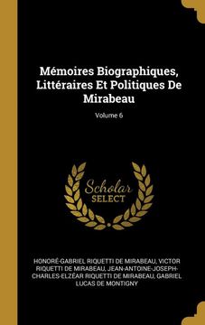 portada Mémoires Biographiques, Littéraires et Politiques de Mirabeau; Volume 6 (in French)