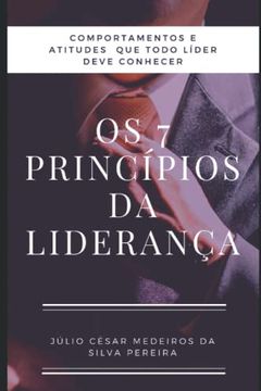 portada Os 7 princípios da Liderança: Atitudes e comportamentos que todo líder precisa conhecer (en Portugués)