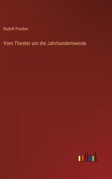 portada Vom Theater um die Jahrhundertwende (en Alemán)