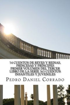 portada 54 Cuentos de Reyes, Reinas, Princesas y Príncipes Primer Volumen del Tercer Libro de la Serie: 365 Cuentos Infantiles y Juveniles (Reinados) (Volume 1) (Spanish Edition)