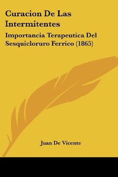 portada Curacion de las Intermitentes: Importancia Terapeutica del Sesquicloruro Ferrico (1865)