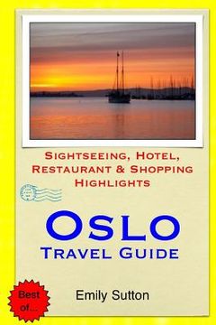 portada Oslo Travel Guide: Sightseeing, Hotel, Restaurant & Shopping Highlights
