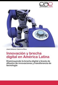 portada Innovación y brecha digital en América Latina: Disminuyendo la brecha digital a través de difusión de innovaciones y transferencia de tecnología