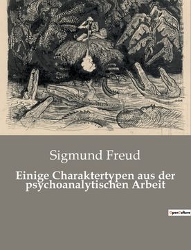portada Einige Charaktertypen aus der psychoanalytischen Arbeit (in German)