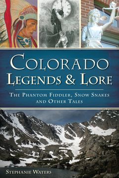 portada Colorado Legends & Lore: The Phantom Fiddler, Snow Snakes and Other Tales