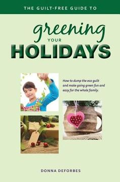 portada The Guilt-Free Guide to Greening Your Holidays (in English)