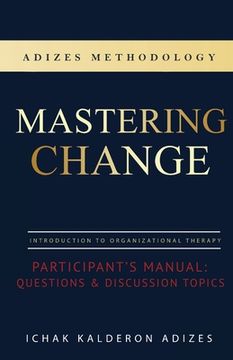 portada Mastering Change Participant's Manual: Questions and Discussion Topics