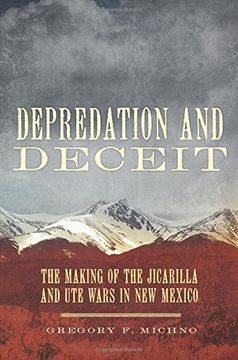 portada Depredation and Deceit: The Making of the Jicarilla and Ute Wars in New Mexico