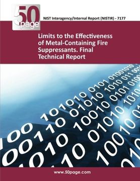 portada Limits to the Effectiveness of Metal-Containing Fire Suppressants. Final Technical Report (NISTIR 7177)