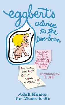 portada Eggbert's Advice to the Love-Born: From the original published in 1965 (in English)