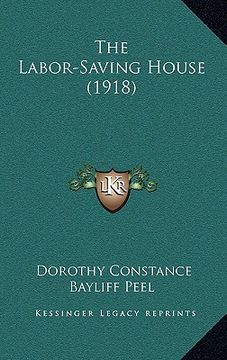 portada the labor-saving house (1918) (en Inglés)