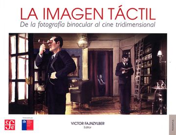 portada La Imagen Tactil: De la Fotografia Binocular al Cine Tridimension al (in Spanish)