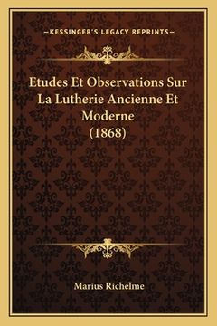 portada Etudes Et Observations Sur La Lutherie Ancienne Et Moderne (1868) (in French)