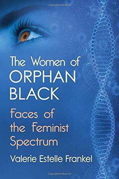 portada The Women of Orphan Black: Faces of the Feminist Spectrum (en Inglés)