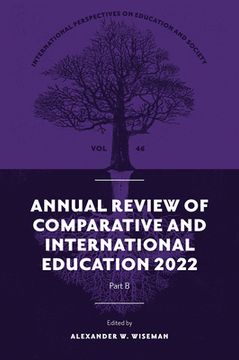 portada Annual Review of Comparative and International Education 2022 (International Perspectives on Education and Society, V46, Part b) 