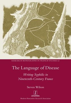 portada The Language of Disease: Writing Syphilis in Nineteenth-Century France (en Inglés)