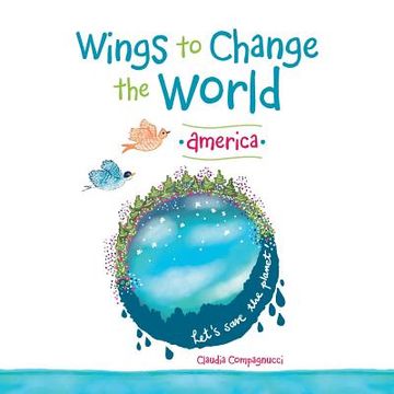 portada Wings to Change the World: America (en Inglés)