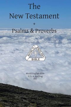 portada The New Testament + Psalms & Proverbs World English Bible U. S. A. Spelling (en Inglés)