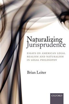 portada Naturalizing Jurisprudence: Essays on American Legal Realism and Naturalism in Legal Philosophy (en Inglés)