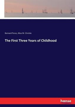 portada The First Three Years of Childhood (en Inglés)