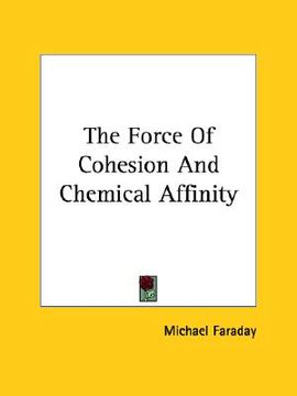 portada the force of cohesion and chemical affinity