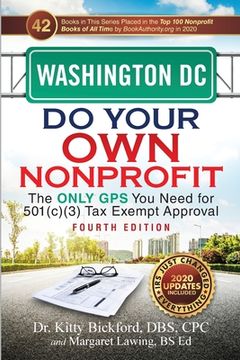 portada Washington DC Do Your Own Nonprofit: The Only GPS You Need for 501c3 Tax Exempt Approval (in English)