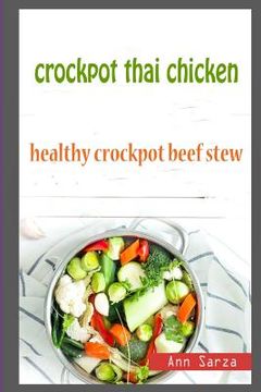 portada Crockpot Thai Chicken: Healthy Crockpot Beef Stew (en Inglés)