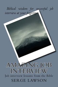 portada Amazing Job Interview: job interview lessons from the Bible (in English)