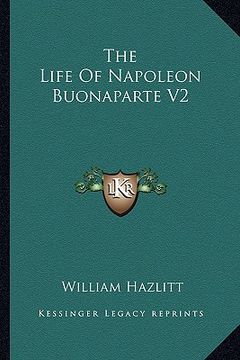 portada the life of napoleon buonaparte v2 (en Inglés)