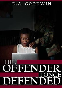 portada The Offender I Once Defended (in English)