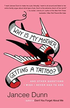 portada Why is my Mother Getting a Tattoo? And Other Questions i Wish i Never had to ask 