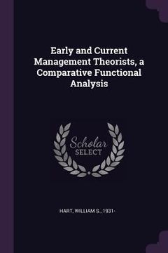portada Early and Current Management Theorists, a Comparative Functional Analysis (in English)