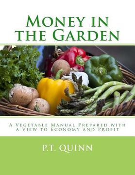 portada Money in the Garden: A Vegetable Manual Prepared with a View to Economy and Profit (en Inglés)