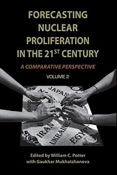 portada Forecasting Nuclear Proliferation in the 21St Century: Volume 2 a Comparative Perspective (en Inglés)