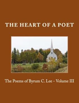 portada The Heart of a Poet: The Poems of Byrum C. Lee (en Inglés)