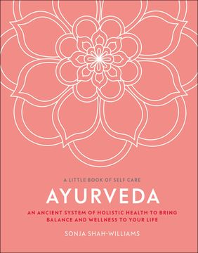 portada Ayurveda: An Ancient System of Holistic Health to Bring Balance and Wellness to Your Life (en Inglés)