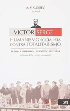 portada Victor Serge: Humanismo Socialista Contra Totalitarismo (in Spanish)