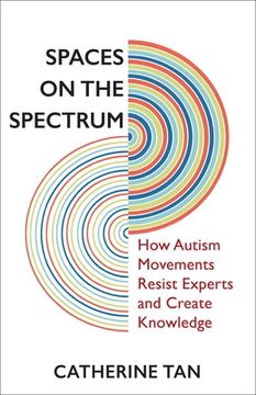 portada Spaces on the Spectrum: How Autism Movements Resist Experts and Create Knowledge (en Inglés)