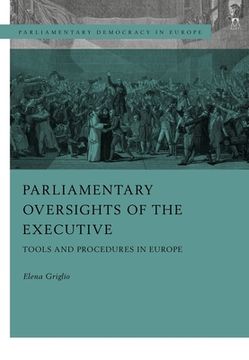 portada Parliamentary Oversight Of The Executives: Tools And Procedures In Europe (parliamentary Democracy In Europe) (en Inglés)