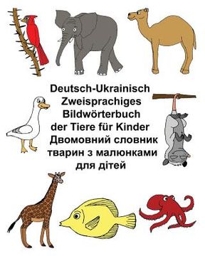 portada Deutsch-Ukrainisch Zweisprachiges Bildwörterbuch der Tiere für Kinder 