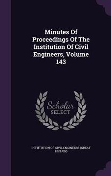 portada Minutes Of Proceedings Of The Institution Of Civil Engineers, Volume 143 (en Inglés)