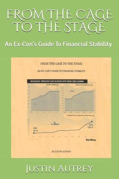 portada From the Cage to the Stage: An Ex-Con's Guide To Financial Stability (en Inglés)