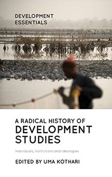 portada A Radical History of Development Studies: Individuals, Institutions and Ideologies (en Inglés)
