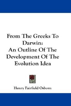 portada from the greeks to darwin: an outline of the development of the evolution idea (en Inglés)