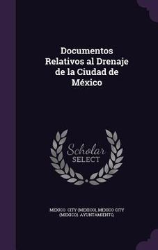 portada Documentos Relativos al Drenaje de la Ciudad de México